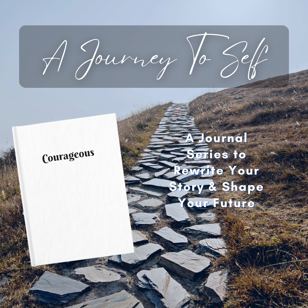 Courageous "A Journey to Self" Journal