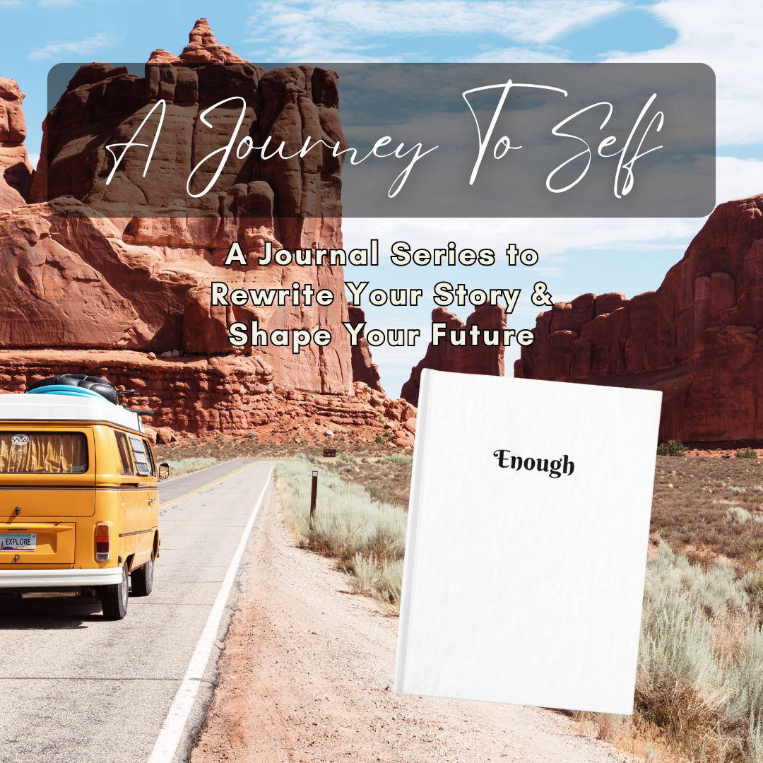 Enough "A Journey to Self" Journal