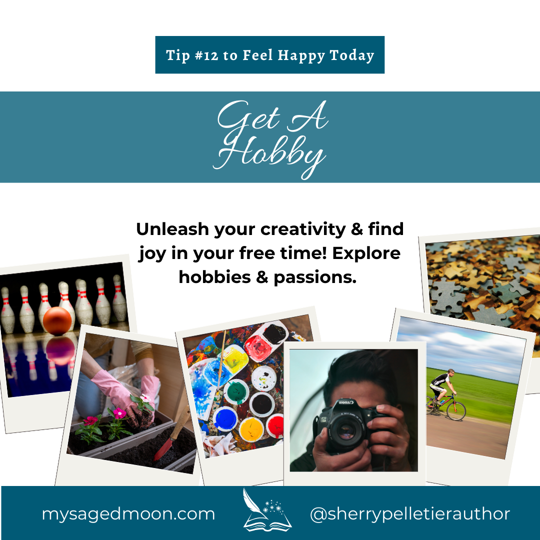 Tip #12 To Feel Happy Today - Get A Hobby