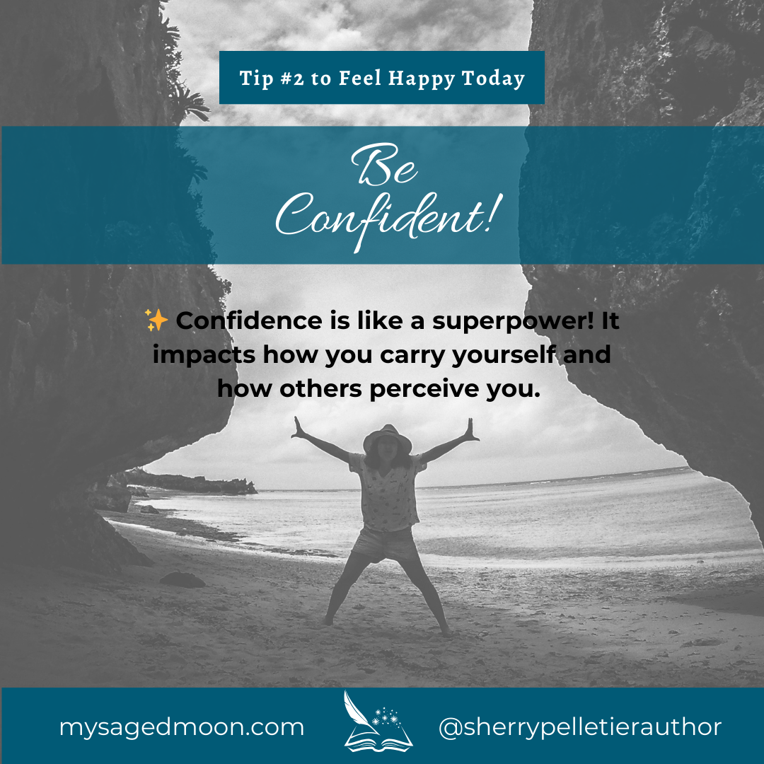 Tip #2 To Feel Happy Today - Be Confident