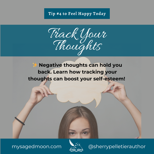 Tip #4 To Feel Happy Today - Track Your Thoughts