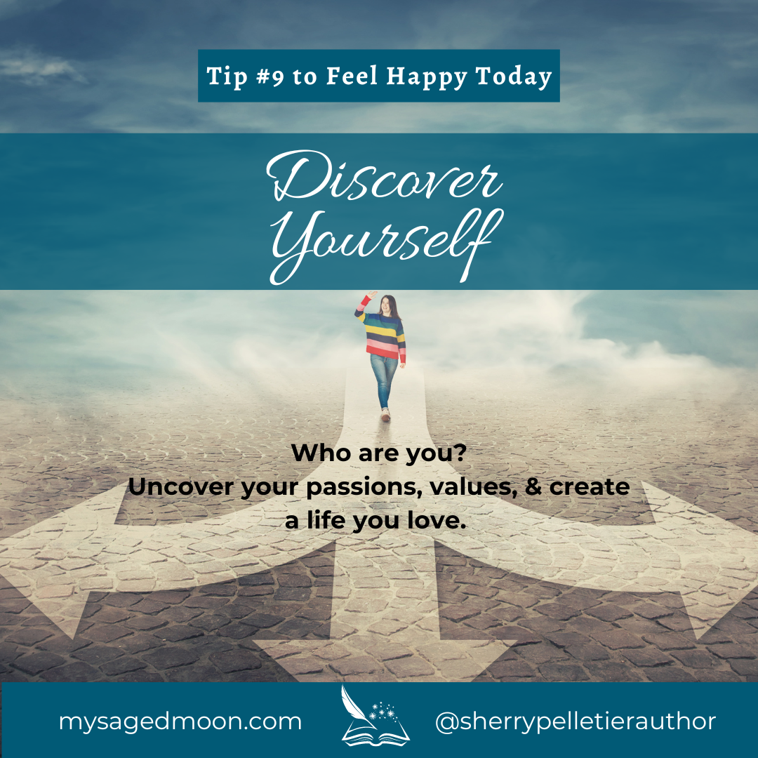 Tip #9 To Feel Happy Today - Discover Yourself