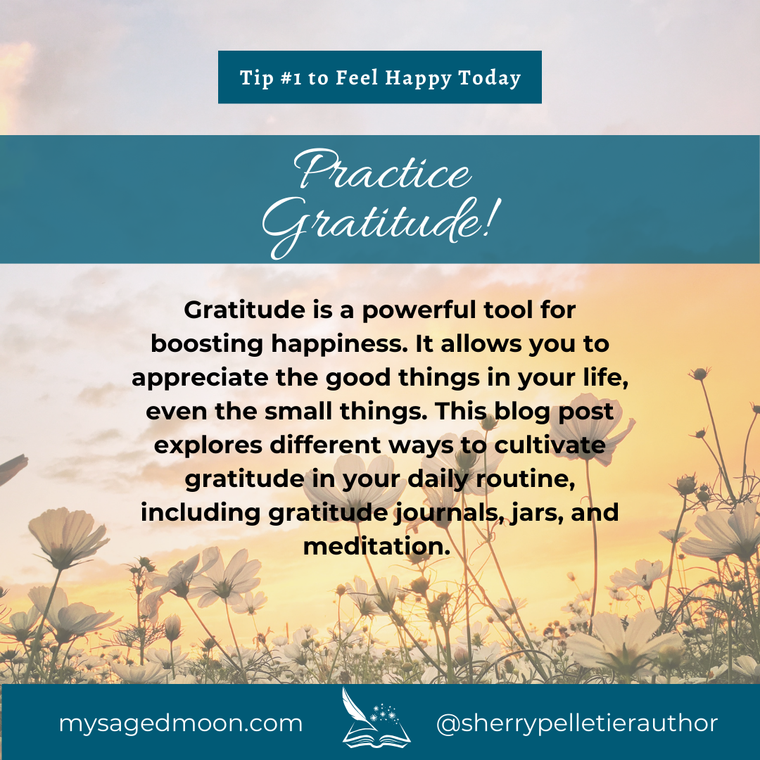 Tip #1 To Feel Happy Today - Be Grateful